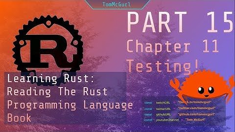 Learn Rust Together Part 15: Chapter 11 (Automated Testing)
