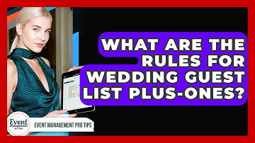 What Are The Rules For Wedding Guest List Plus-ones? - Event Management Pro Tips