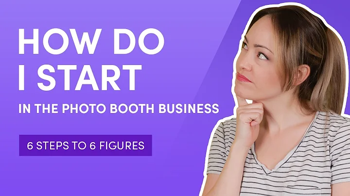 How Do I Start  | 6 Steps to 6 Figures | How To Make Money Starting A Photo Booth Business