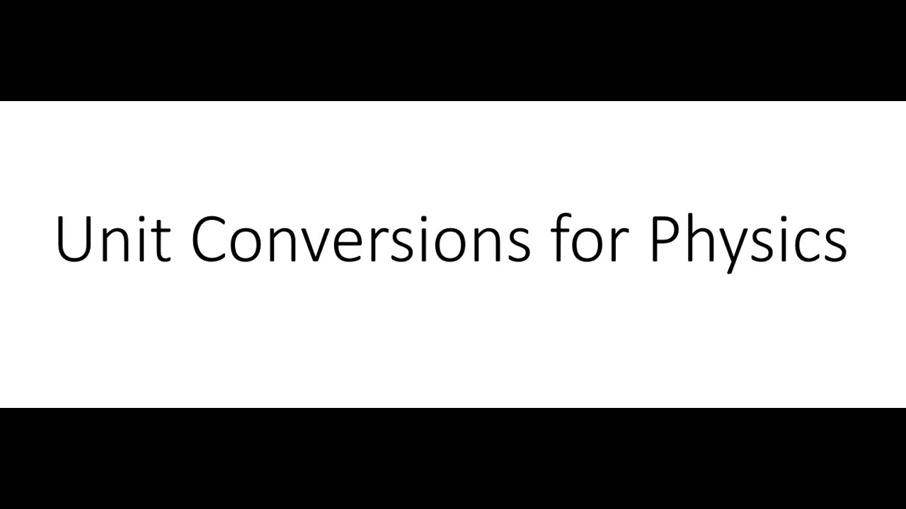Unit Conversions for Physics - YouTube