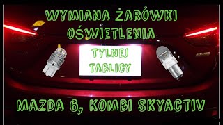 Wymiana Żarówki Oświetlenia Tylnej Tablicy - Mazda 6 Gj Kombi Skyactiv 2014, 3 Generacja - Youtube