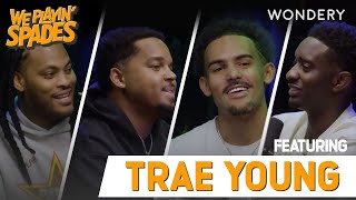 “That’s What Happens When Money’s on the Line” with Trae Young | We Playin' Spades | Podcast