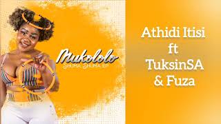 Mukololo - Athidi Itisi [ft TuksinSA & FUZA] (Official Audio)