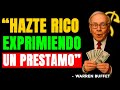 Cómo Hacerte Rico Exprimiendo un Préstamo del Banco – Warren Buffett