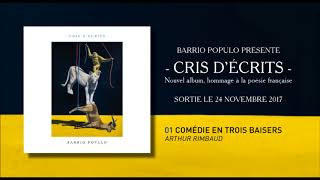 BARRIO POPULO : Cris d'écrits -  Comédie en trois baisers [Audio Officiel 2017]