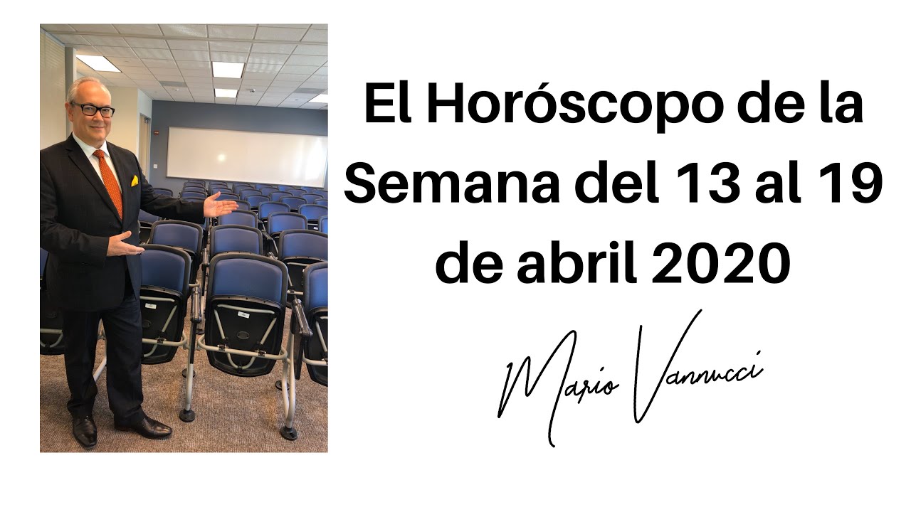 El horóscopo de la Semana del 13 al 19 de abril del 2020 - YouTube