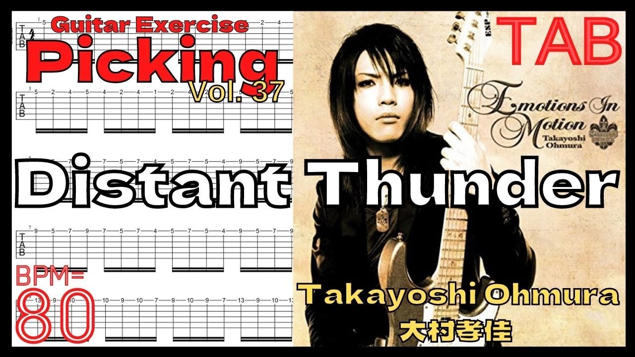 Bpm80 Distant Thunder Takayoshi Ohmura 大村孝佳 Full Pickinfg Practiceフルピッキング練習 Guitar Picking Vol 37 Youtube