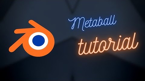 Metaballs Blender Tutorial