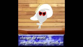 change da world my final message goodbye