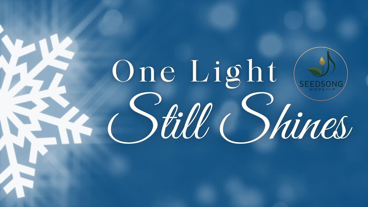 One Light Still Shines Christmas Lyric Video SeedSong Worship YouTube