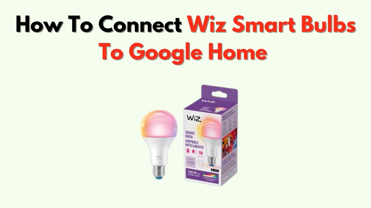 How to Connect Google Home to Light Bulb: Easy Smart Setup Guide