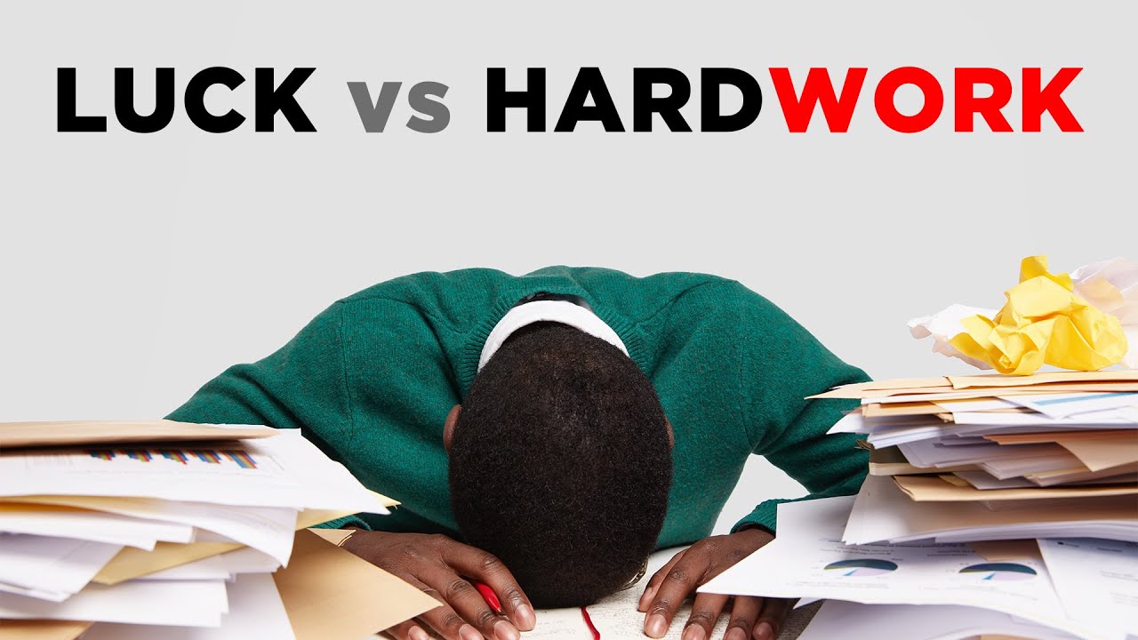 essay on luck vs hard work