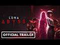 Luna Abyss - Official Launch Trailer