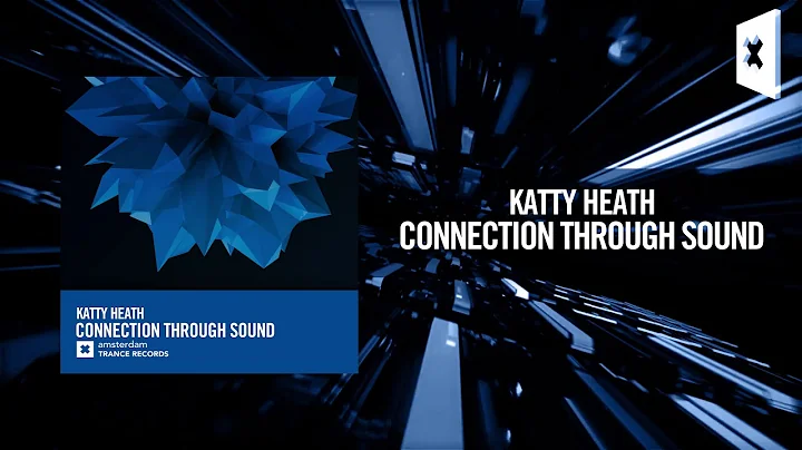 Katty Heath - Connection Through Sound [FULL] (Ams...