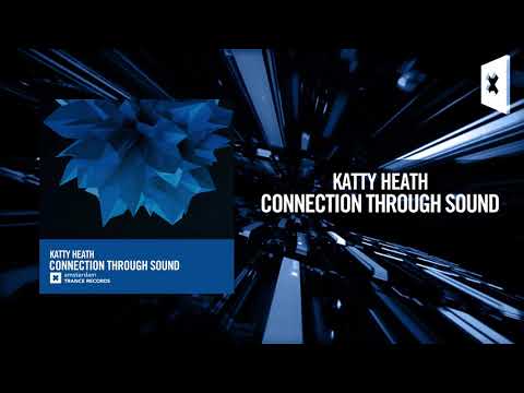 Katty Heath - Connection Through Sound [FULL] (Amsterdam Trance)