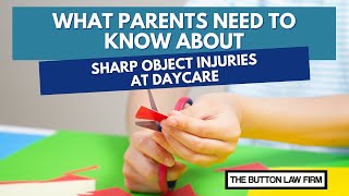 What to Know About Sharp Object Injuries at Daycare