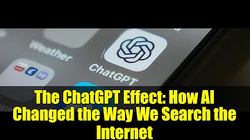 The ChatGPT Effect: How AI Changed the Way We Search the Internet