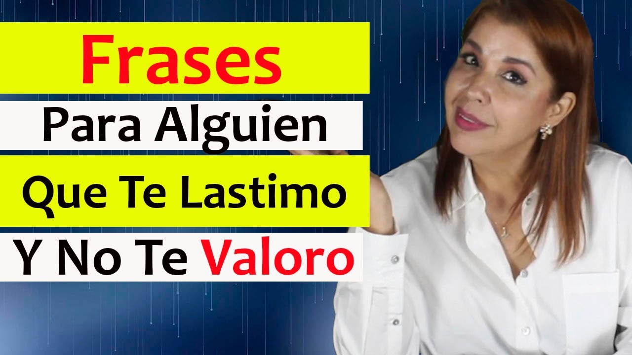 🦋 12 FRASES para ALGUIEN que te LASTIMO y NO te VALORO (si no te