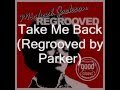 Michael Jackson Take Me Back Regrooved By Parker 