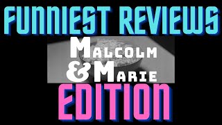 The MOST DRAMATIC Malcolm and Marie Reviews | Dramatic Readings