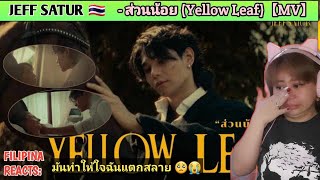 [Reacts] : Jeff Satur - ส่วนน้อย Yellow Leaf (Official Music Video) | The Final Chapter