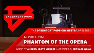 Phantom of the Opera Orchestral Medley - DPops @DavenportPopsOrchestra
