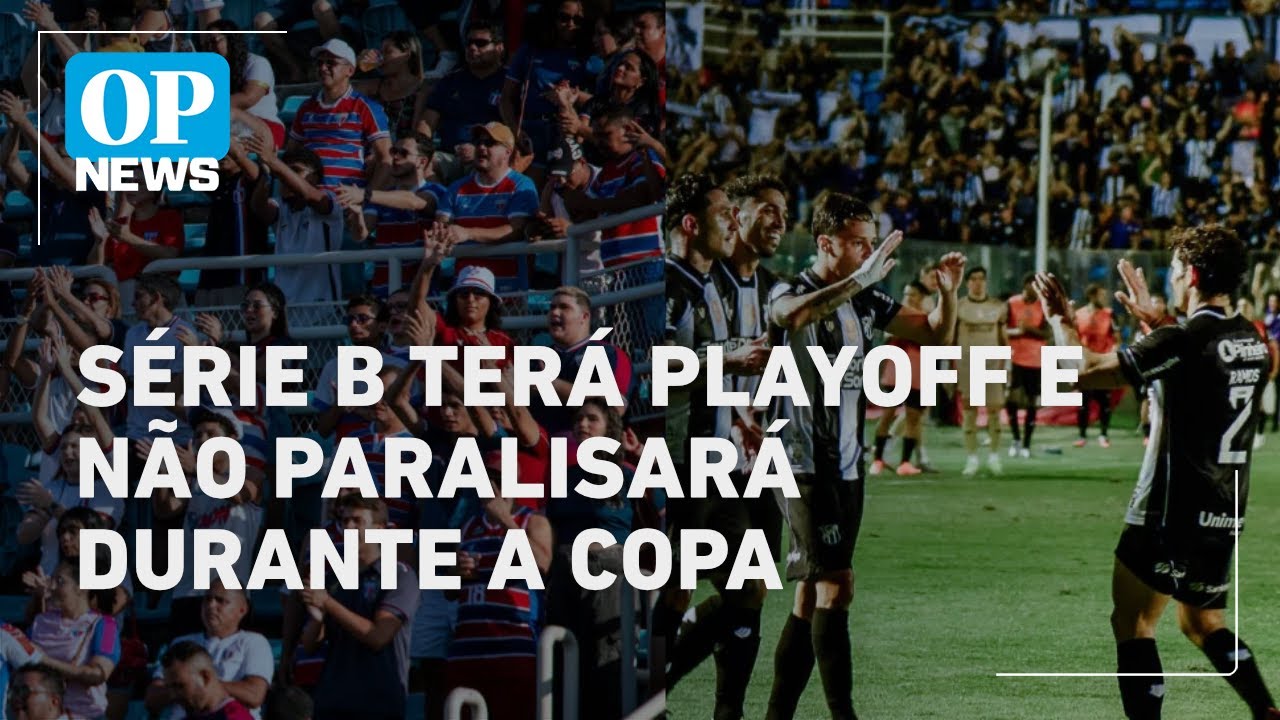 Série B terá playoff para duas vagas do acesso e não terá pausa na Copa l O POVO NEWS
