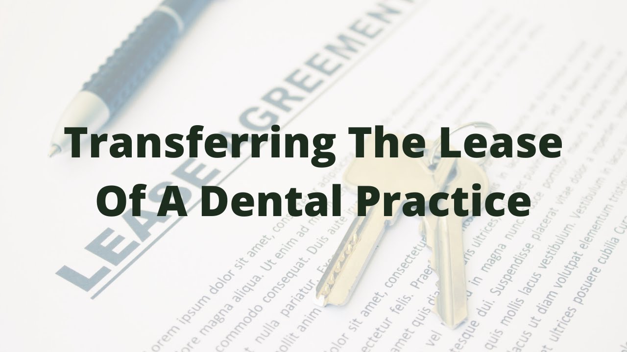 Transferring The Lease Of A Dental Practice Nationwide Dental