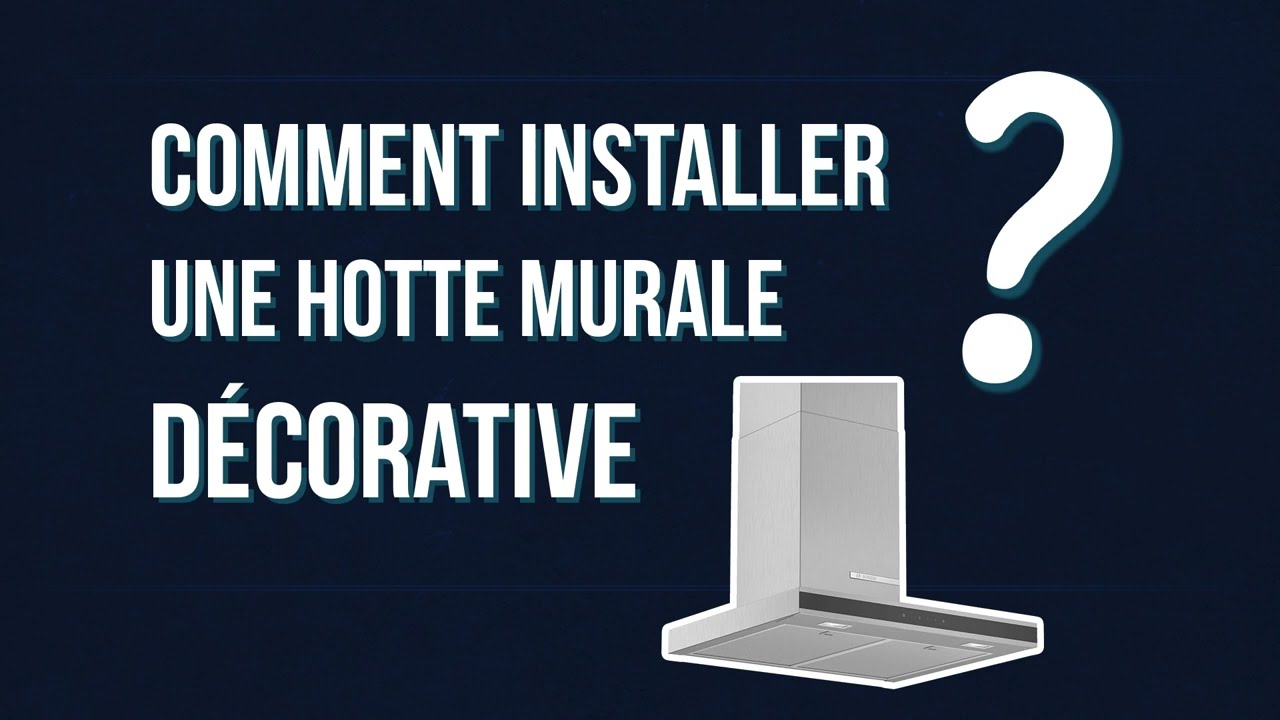 Comment installer une hotte murale décorative YouTube — free download