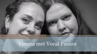 Download Lagu Vienna: Vocal Fusion in Wenen MP3