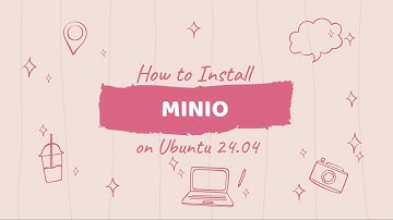 How to Install Minio on Ubuntu 24.04