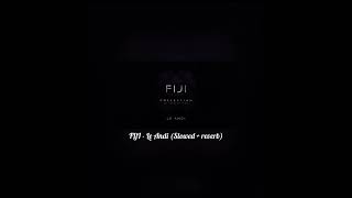 FIJI - Le Andi (Slowed + reverb) Resimi
