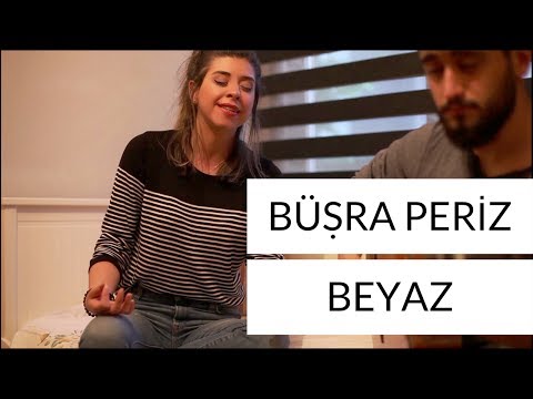 Büşra Periz - Beyaz (Akustik)