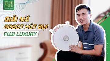 [VẠCH TRẦN] Robot Hút Bụi Fuji Luxury Có Thực Sự Tốt Như Lời Đồn