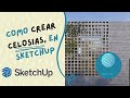 Como crear Celosías con Sketchup Fácil