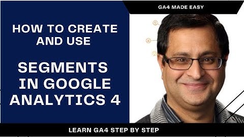 GA4 Segments Demystified. Learn about Google analytics4 (GA4) Segments in this video