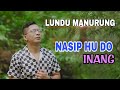 Nasip Hu Do Inang Lundu Manurung Official Lyrics 