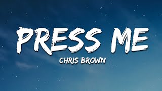 Chris Brown - Press Me (Lyrics)