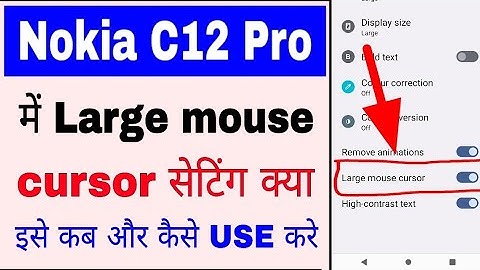 Nokia C12 pro large mouse cursor setting।How to turn on/use large mouse cursor in nokia c12 pro