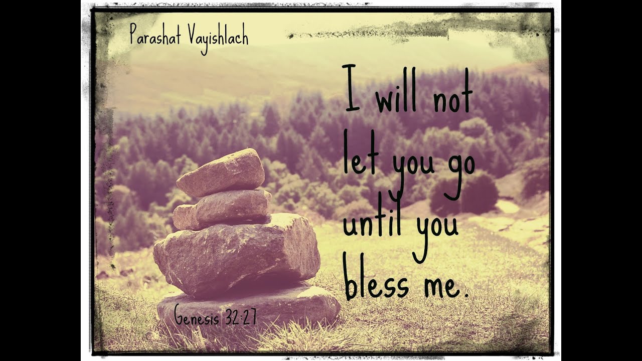 ⁣Hanging on For the Blessing (Lessons from Jacob), Torah portion Vayischlach