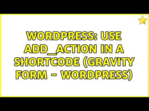 Wordpress: use add_action in a shortcode (gravity form - Wordpress)