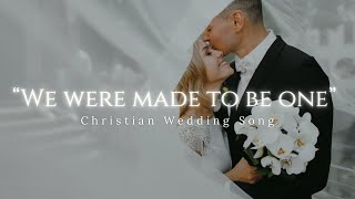 We Were Made to Be One | Christian Wedding Song | Original Lyrics Video