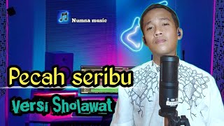 Pecah seribu - versi sholawat