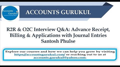 R2R & O2C Interview Q&A: Advance Receipt, Billing & Applications with Journal Entries|Santosh Phulse