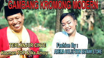 TERLANJUR CINTE - gambang kromong - Ika Amoy Feat Kasman TOP