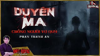 Truyện ma : DUYÊN MA - Chuyện tình cảm động giữa chồng người vợ quỷ