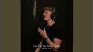 Michael Gerow - lucky to lose you (24 hour song)