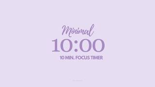 10 Minute Minimalist Lavender Focus Timer 💜 | Aesthetic Study Timer | Soft Seconds