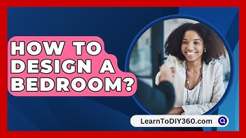 How To Design A Bedroom? - LearnToDIY360.com