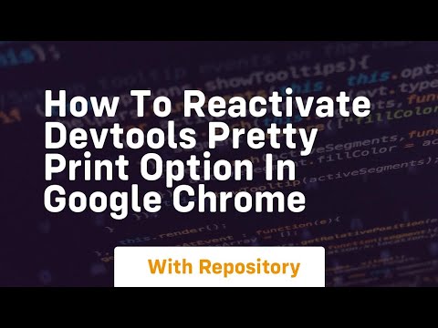 how to reactivate devtools pretty print option in google chrome